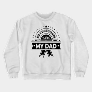 My dad Crewneck Sweatshirt